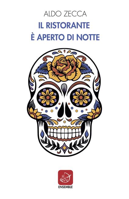 Il ristorante è aperto di notte - Aldo Zecca - copertina