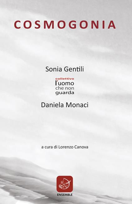 Cosmogonia. Ediz. illustrata - Sonia Gentili,Daniela Monaci - copertina