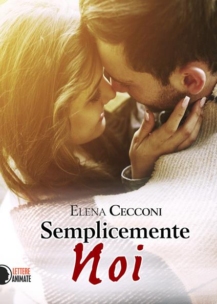 Semplicemente noi - Elena Cecconi - copertina