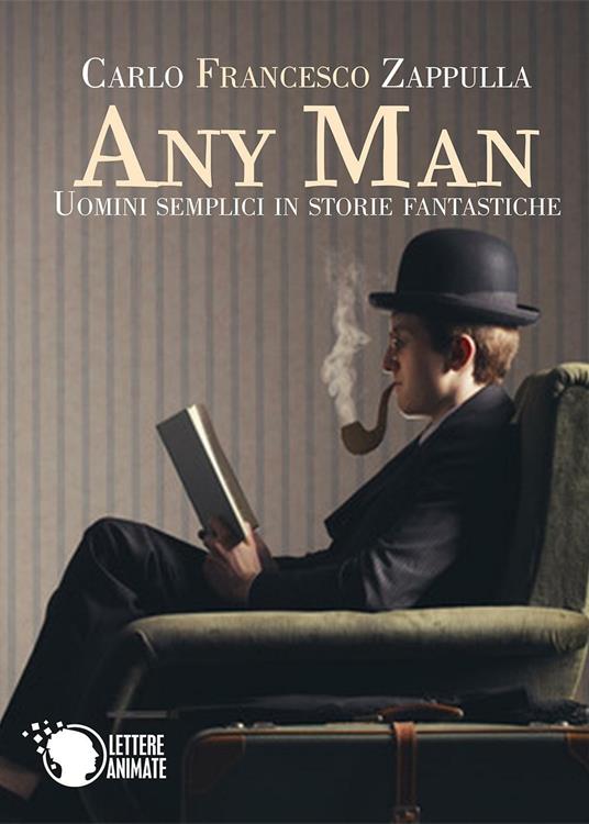 Any Man, uomini semplici in storie fantastiche - Carlo F. Zappulla - copertina