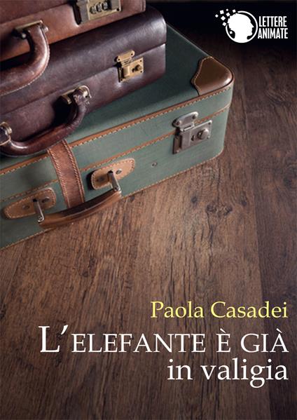 L'elefante è già in valigia - Paola Casadei - copertina
