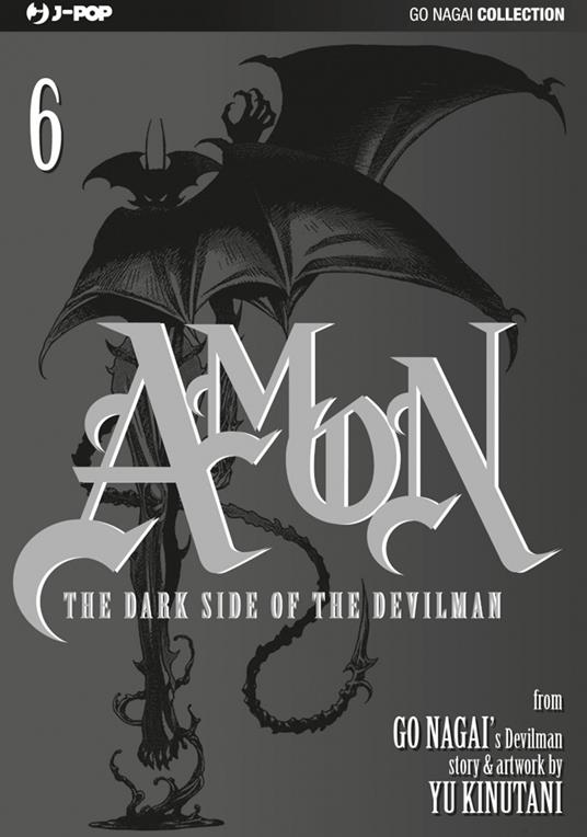 The dark side of the Devilman. Amon. Vol. 6 - Go Nagai,Yu Kinutani - copertina