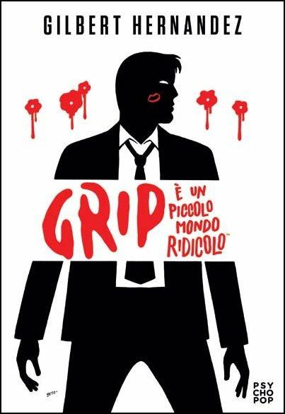 Grip. È un piccolo mondo ridicolo - Gilbert Hernandez - copertina