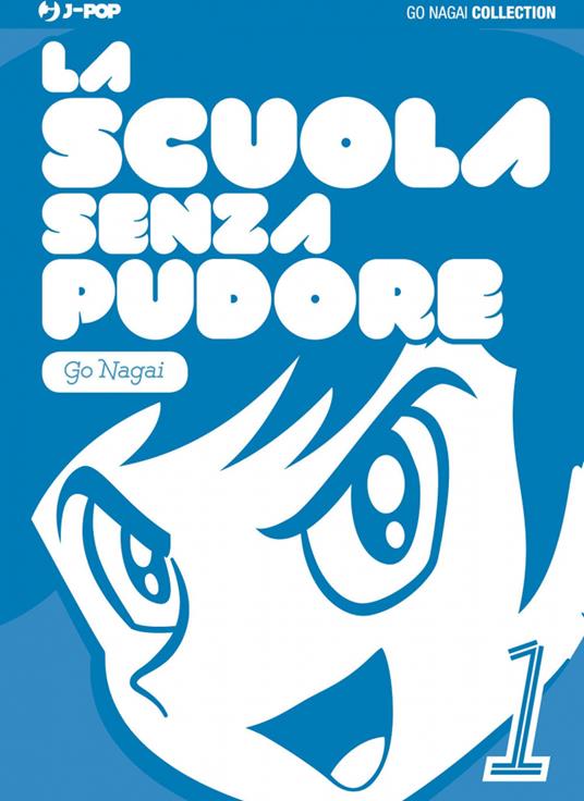 La scuola senza pudore. Vol. 1 - Go Nagai - copertina