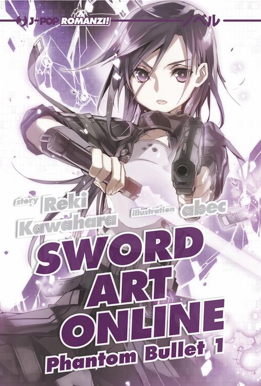 Phantom bullet. Sword art online. Vol. 1 - Reki Kawahara - copertina
