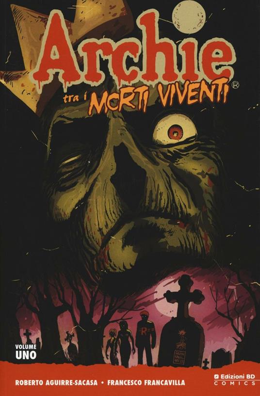 Archie tra i morti viventi. Vol. 1 - Roberto Aguirre-Sacasa,Francesco Francavilla - copertina