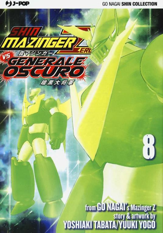 Shin Mazinger Zero vs il Generale Oscuro. Vol. 8 - Go Nagai,Yoshiaki Tabata,Yuki Yogo - copertina