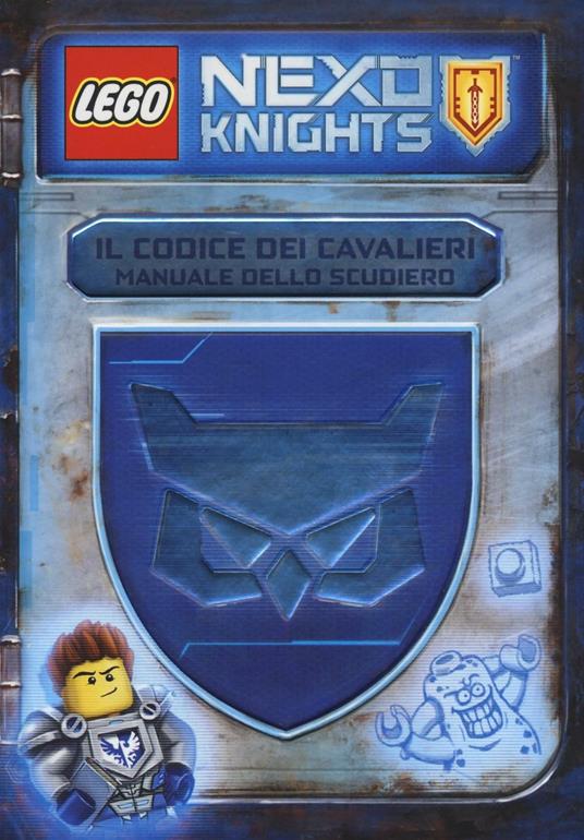 Il codice dei cavalieri. Manuale dello scudiero. Lego Nexo knights. Ediz. illustrata - John Derevlany,Mark Hoffmeier - copertina