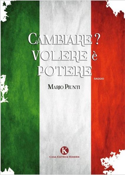 Cambiare? Volere è potere - Mario Piunti - copertina