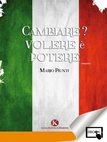 Cambiare? Volere è potere - Mario Piunti - ebook