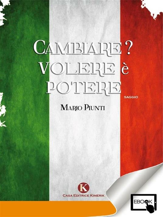 Cambiare? Volere è potere - Mario Piunti - ebook