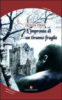 L' impronta di un tiranno fragile - Cecilia Piras - copertina