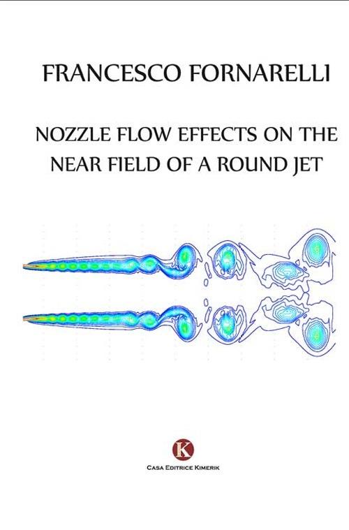 Nozzle flow effects on the near field of a round jet - Francesco Fornarelli - copertina
