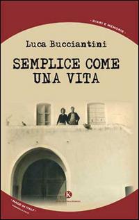Semplice come una vita - Luca Bucciantini - copertina