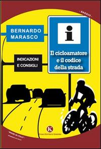 Il cicloamatore e il codice della strada - Bernardo Marasco - copertina