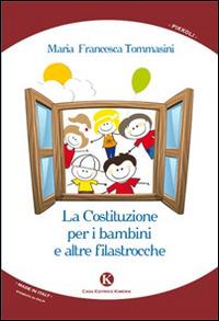 La costituzione per i bambini e altre filastrocche - Maria Francesca Tommasini - copertina