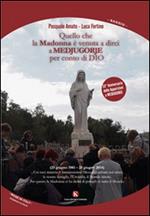 Quello che la Madonna è venuta a dirci a Medjugorje per conto di Dio