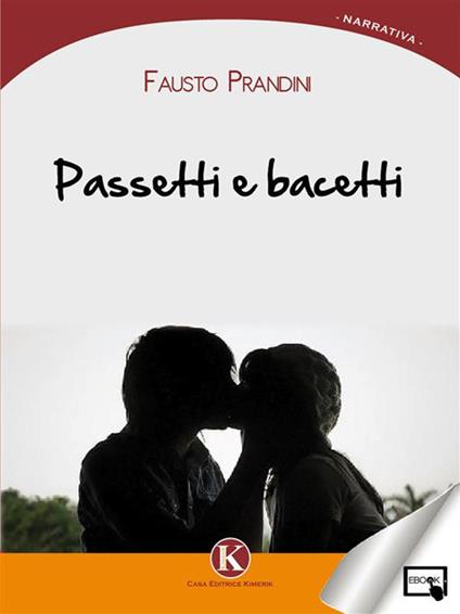 Passetti e bacetti - Fausto Prandini - ebook