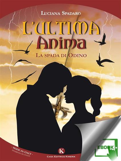 L' ultima anima. La spada di Odino - Luciana Spadaro - ebook