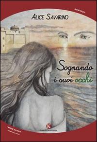 Sognando i suoi occhi - Alice Savarino - copertina