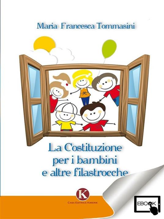 La Costituzione per i bambini e altre filastrocche - Maria Francesca Tommasini - ebook