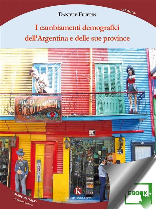 I cambiamenti demografici dell'Argentina e delle sue province - Daniele Filippin - ebook