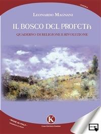 Il bosco del profeta. Quaderno di religione e rivoluzione - Leonardo Magnani - ebook