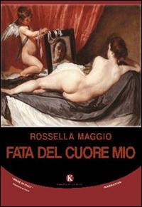 Fata del cuore mio - Rossella Maggio - copertina