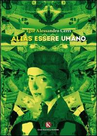 Alias essere umano - Igor A. Cerri - copertina