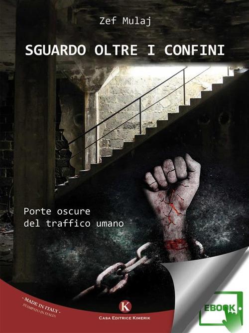 Sguardo oltre i confini. Le porte oscure del traffico umano - Zef Mulaj - ebook