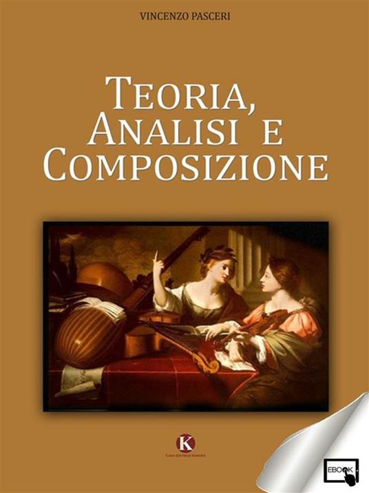 Teoria, analisi e composizione - Vincenzo Pasceri - ebook
