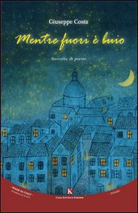 Mentre fuori è buio - Giuseppe Costa - copertina