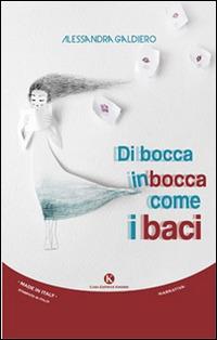 Di bocca in bocca come i baci - Alessandra Galdiero - copertina