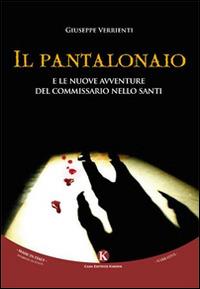 Il Pantalonaio e le nuove avventure del commissario Nello Santi - Giuseppe Verrienti - copertina
