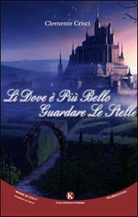 Lì dove è più bello guardare le stelle - Clemente Crisci - copertina