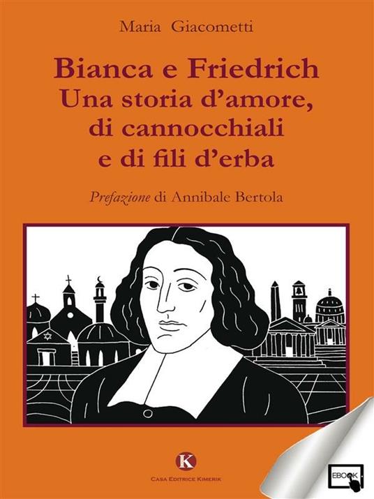 Bianca e Friedrich. Una storia d'amore, di cannocchiali e di fili d'erba - Maria Giacometti - ebook