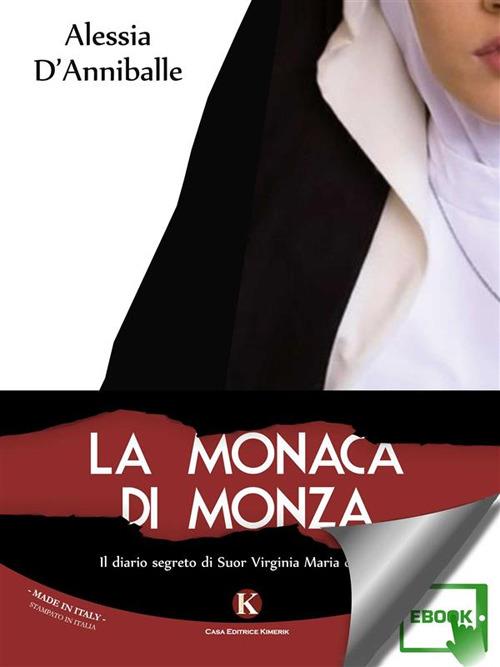 La monaca di Monza. Il diario segreto di suor Virginia Maria de Leyva - Alessia D'Anniballe - ebook