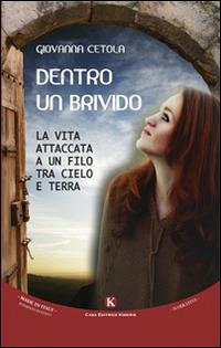 Dentro un brivido. La vita attaccata a un filo tra cielo e terra - Giovanna Cetola - copertina