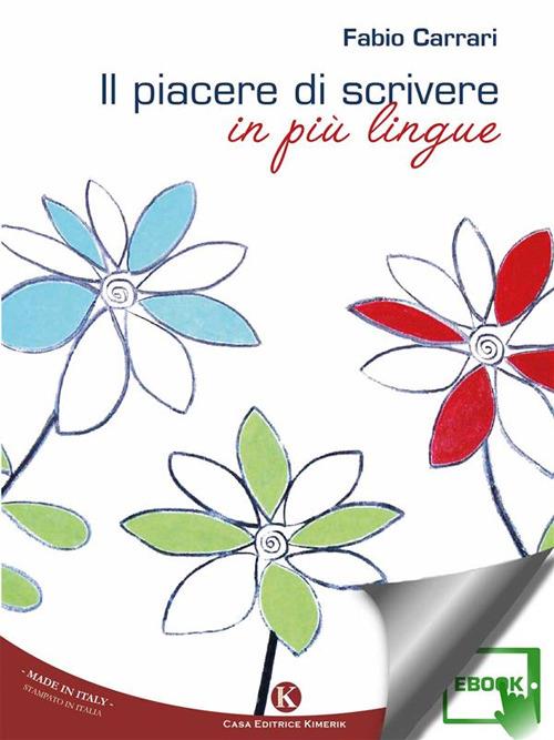 Il piacere di scrivere in più lingue - Fabio Carrari - ebook