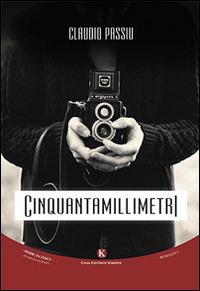 Cinquantamillimetri - Claudio Passiu - copertina