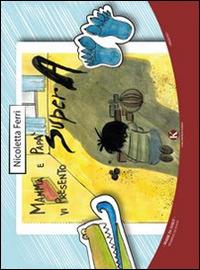 Mamma e papà vi presento Super A - Nicoletta Ferri - copertina