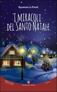 I miracoli del Santo natale - Rosanna Lo Presti - copertina