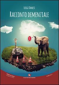Racconto demenziale - Luigi Danesi - copertina