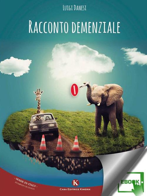 Racconto demenziale - Luigi Danesi - ebook