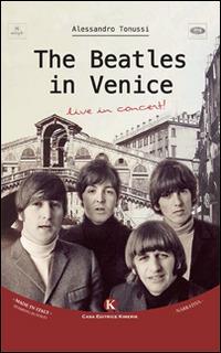 The Beatles in Venice - Alessandro Tonussi - copertina