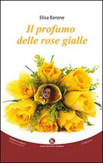 Il profumo delle rose gialle