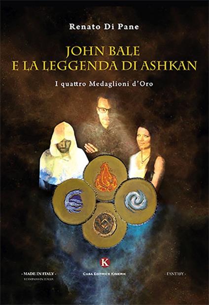John Bale e la leggenda di Ashkan. I quattro medaglioni d'oro - Renato Di Pane - copertina