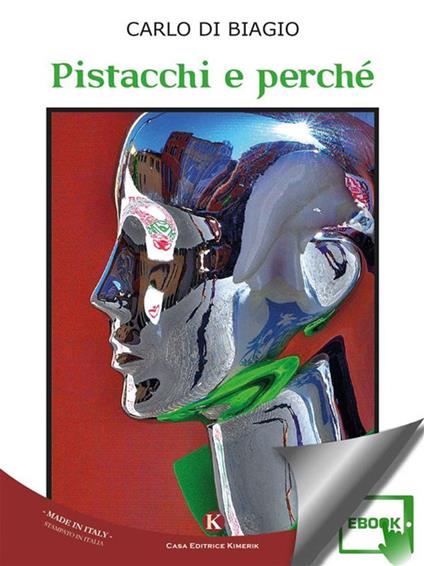 Pistacchi e perché - Carlo Di Biagio - ebook