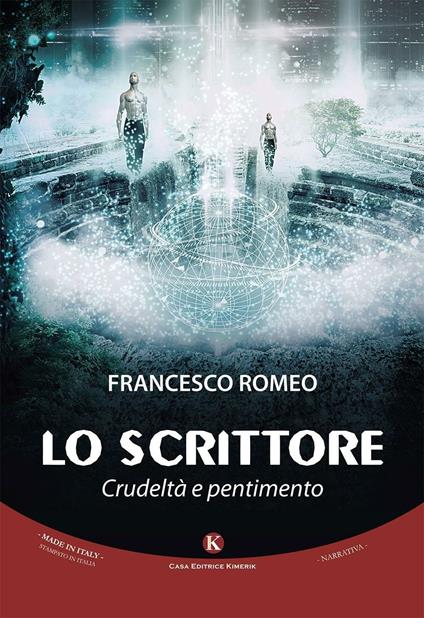 Lo scrittore. Crudeltà e pentimento - Francesco Romeo - copertina