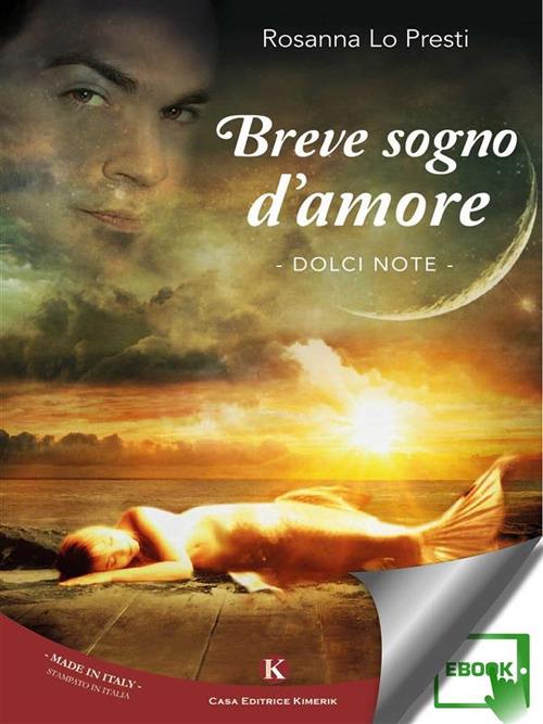 Breve sogno d'amore. Dolci note - Rosanna Lo Presti - ebook